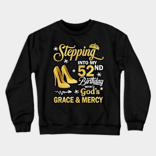 Stepping Into My 52nd Birthday With God's Grace & Mercy Bday Crewneck Sweatshirt